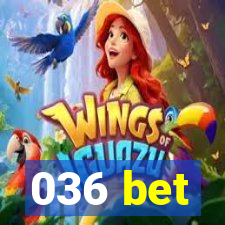 036 bet